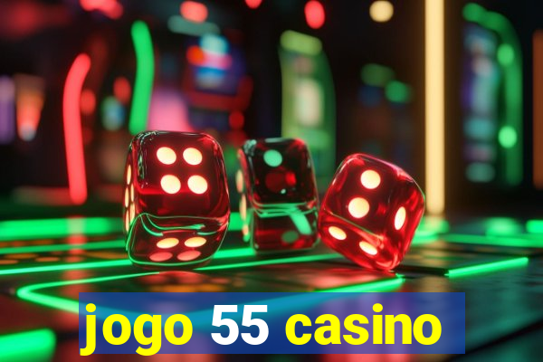 jogo 55 casino